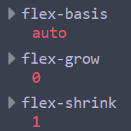 flex-basis: auto - flex-grow:0 - flex-shrink: 1